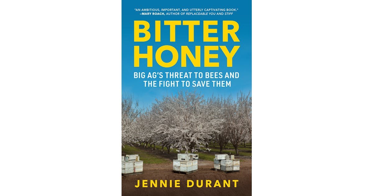 Bitter Honey: Big Ag’s Threat to Bees and the Fight to Save Them